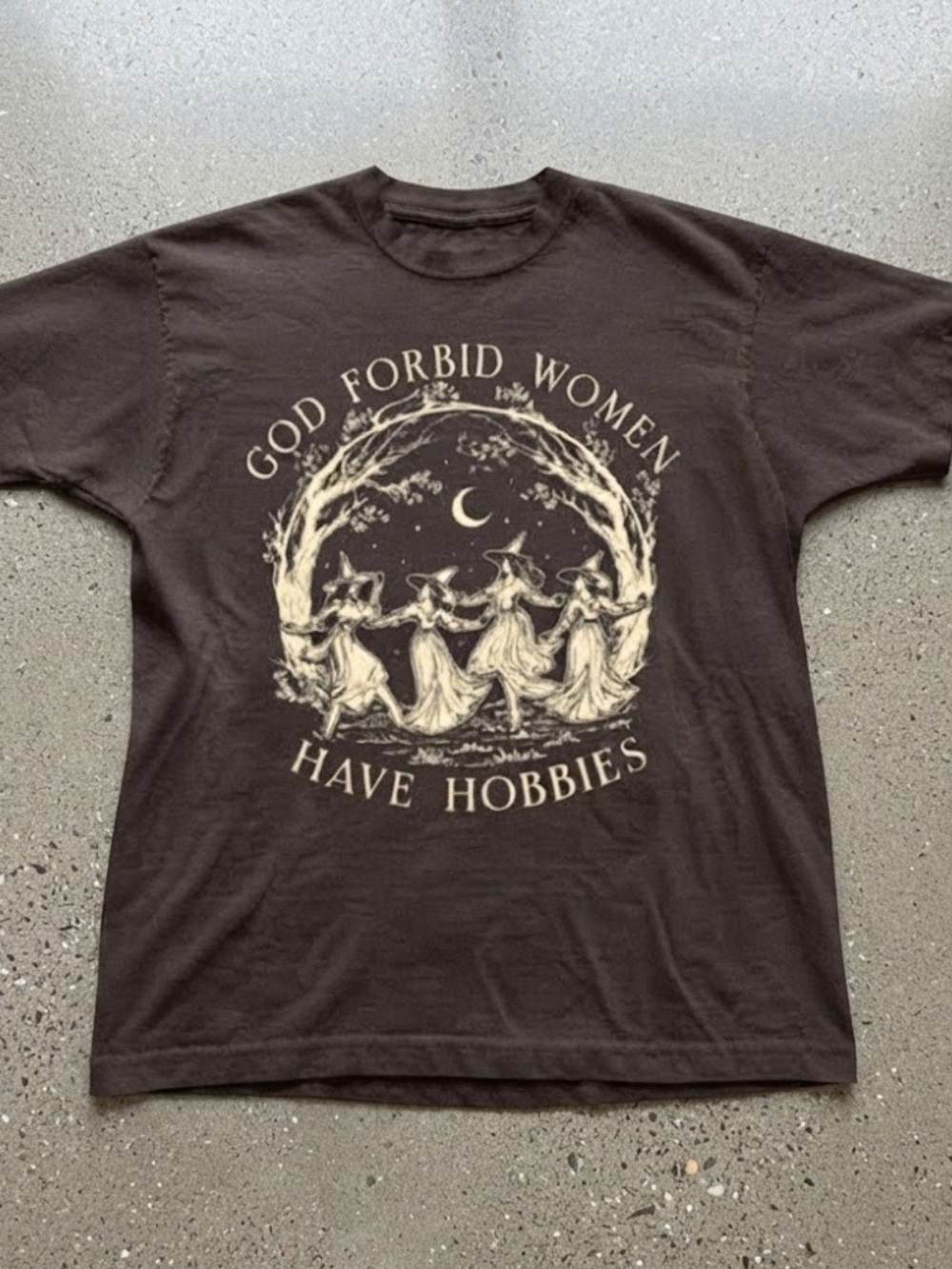 God Forbid Women Have Hobbies Witches Graphic Brown Gildan T-Shirt